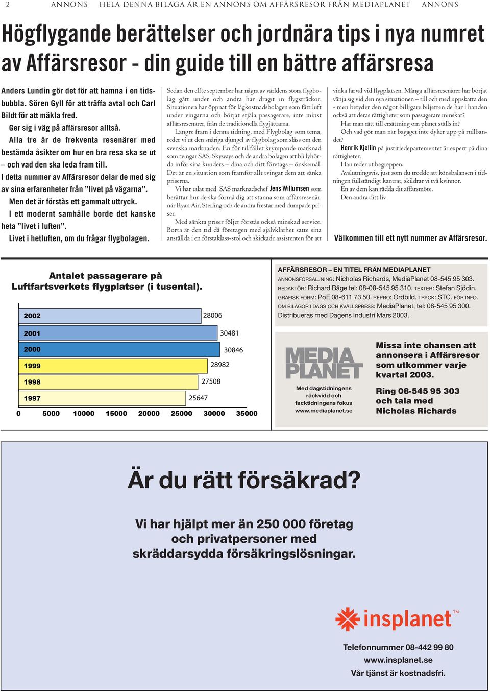 Alla tre är de frekventa resenärer med bestämda åsikter om hur en bra resa ska se ut och vad den ska leda fram till.