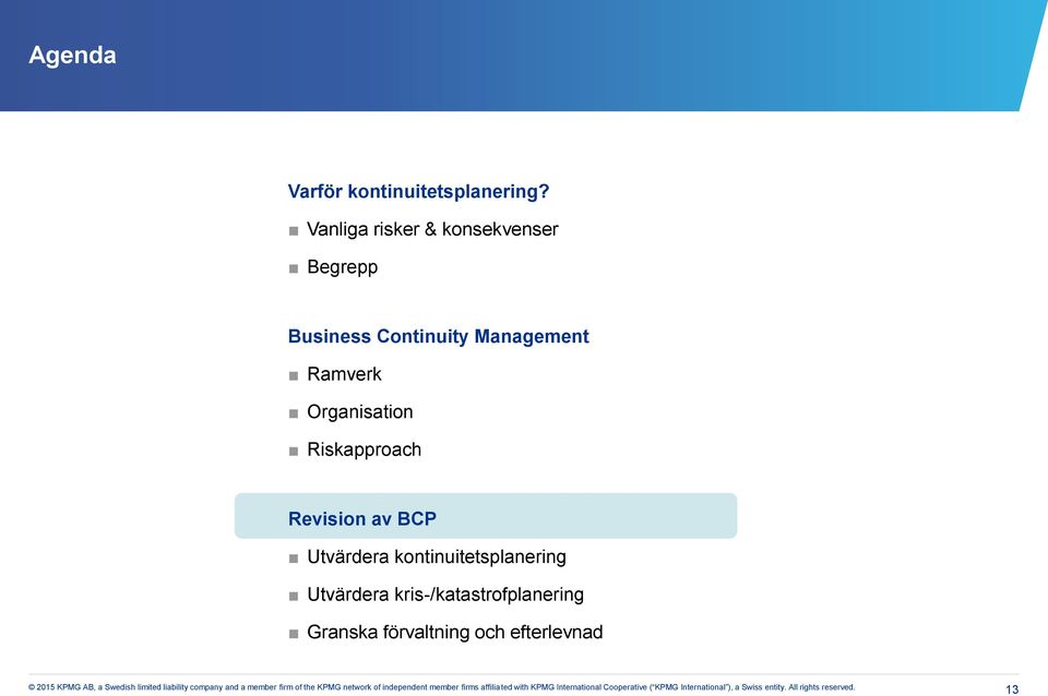 Management Ramverk Organisation Riskapproach Revision av BCP