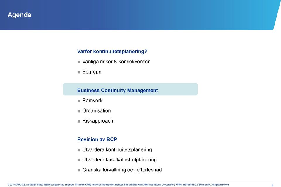 Management Ramverk Organisation Riskapproach Revision av BCP