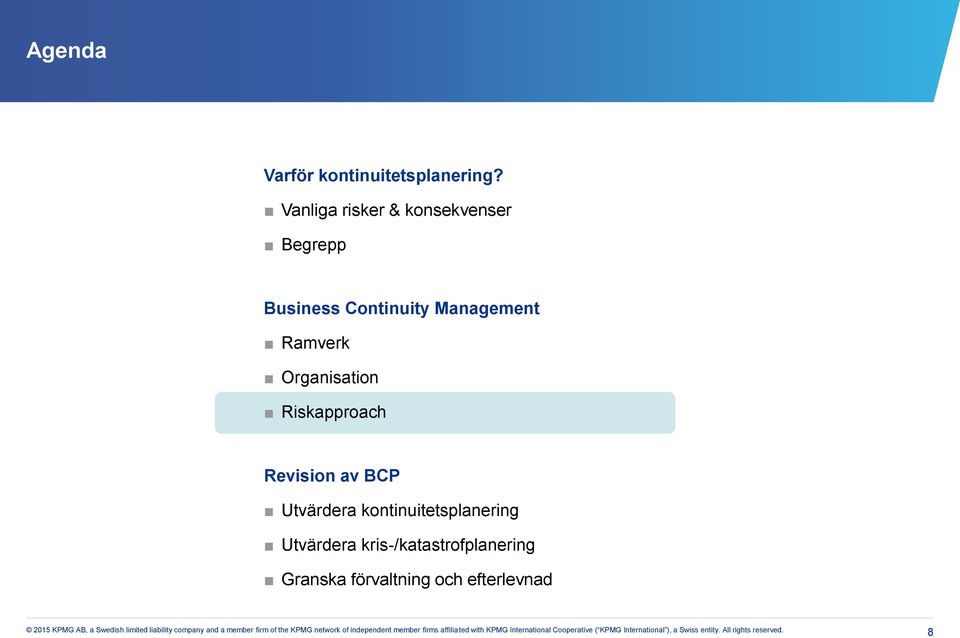 Management Ramverk Organisation Riskapproach Revision av BCP