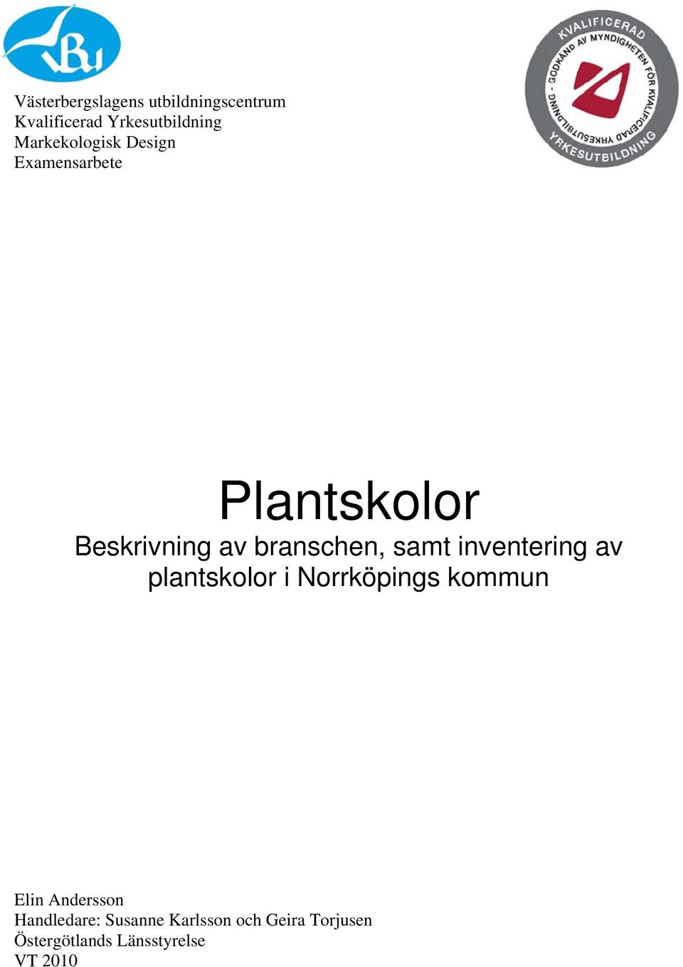 samt inventering av plantskolor i Norrköpings kommun Elin Andersson