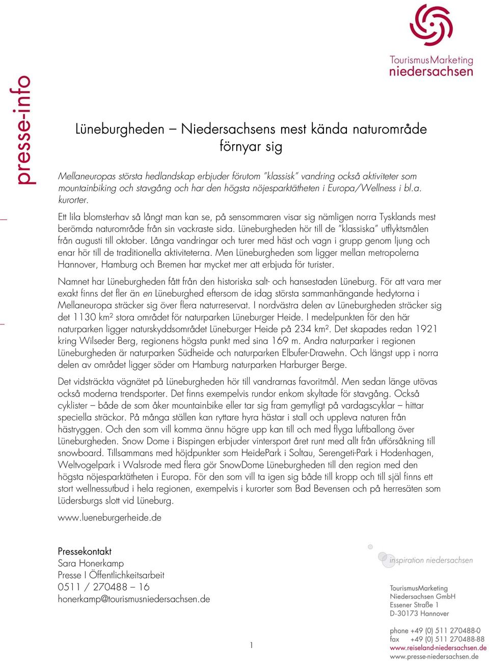 Ett lila blomsterhav så långt man kan se, på sensommaren visar sig nämligen norra Tysklands mest berömda naturområde från sin vackraste sida.