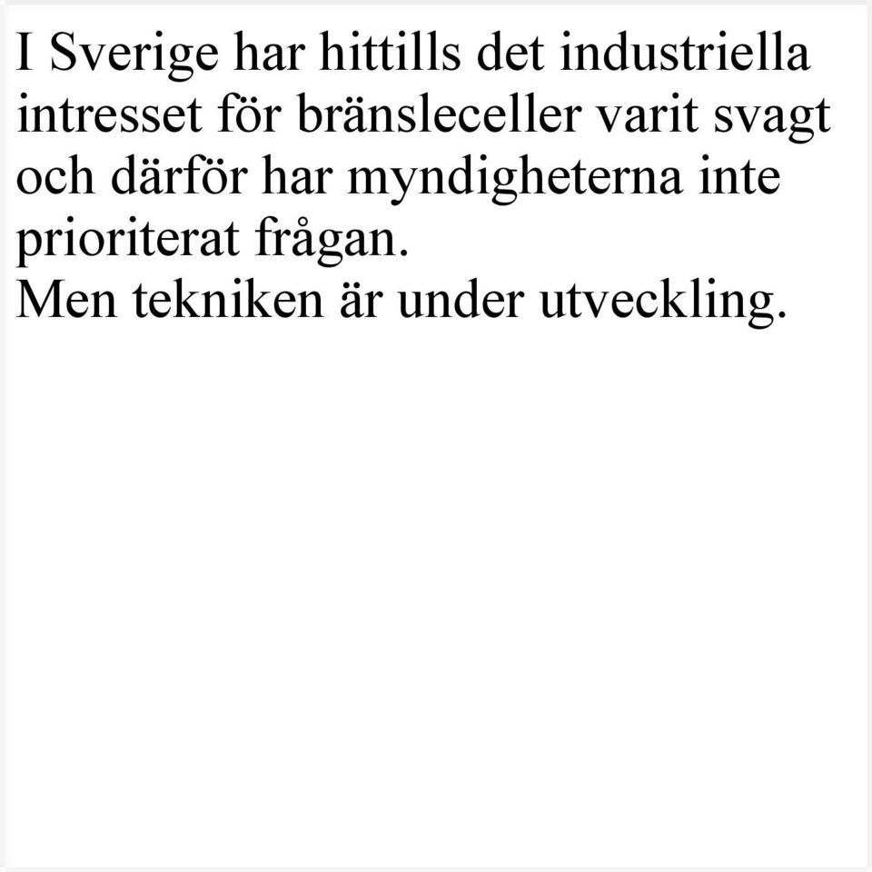 och därför har myndigheterna inte