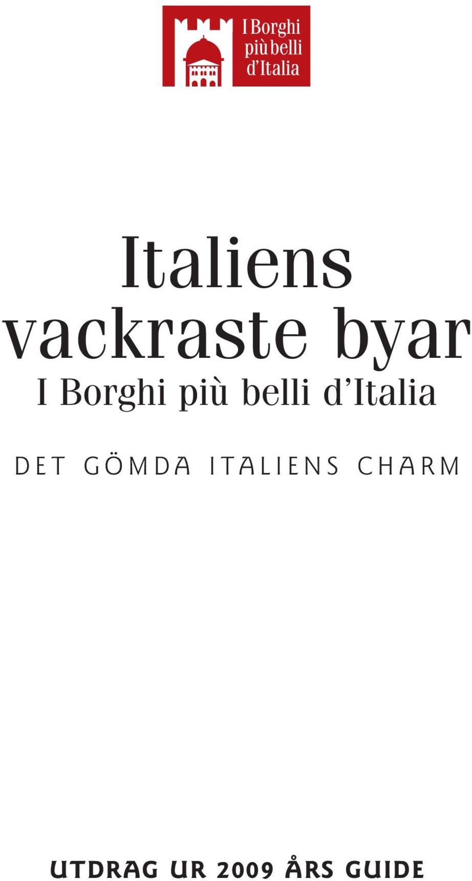 DET GÖMDA ITALIENS CHARM