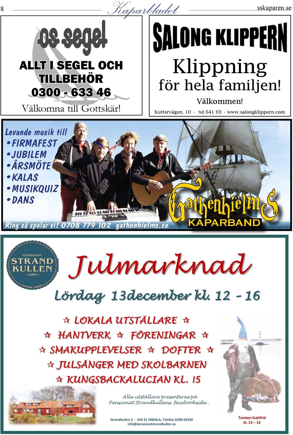 0708 779 102 gathenhielms.se G athenhielms KAPARBAND Julmarknad Lördag 13december kl.