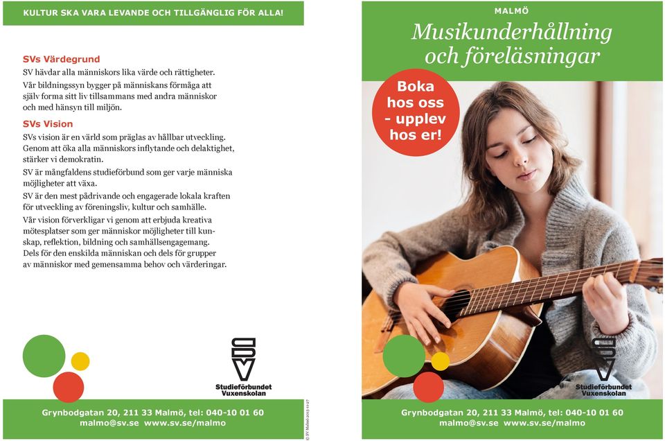Genom att öka alla människors inflytande och delaktighet, stärker vi demokratin. SV är mångfaldens studieförbund som ger varje människa möjligheter att växa.
