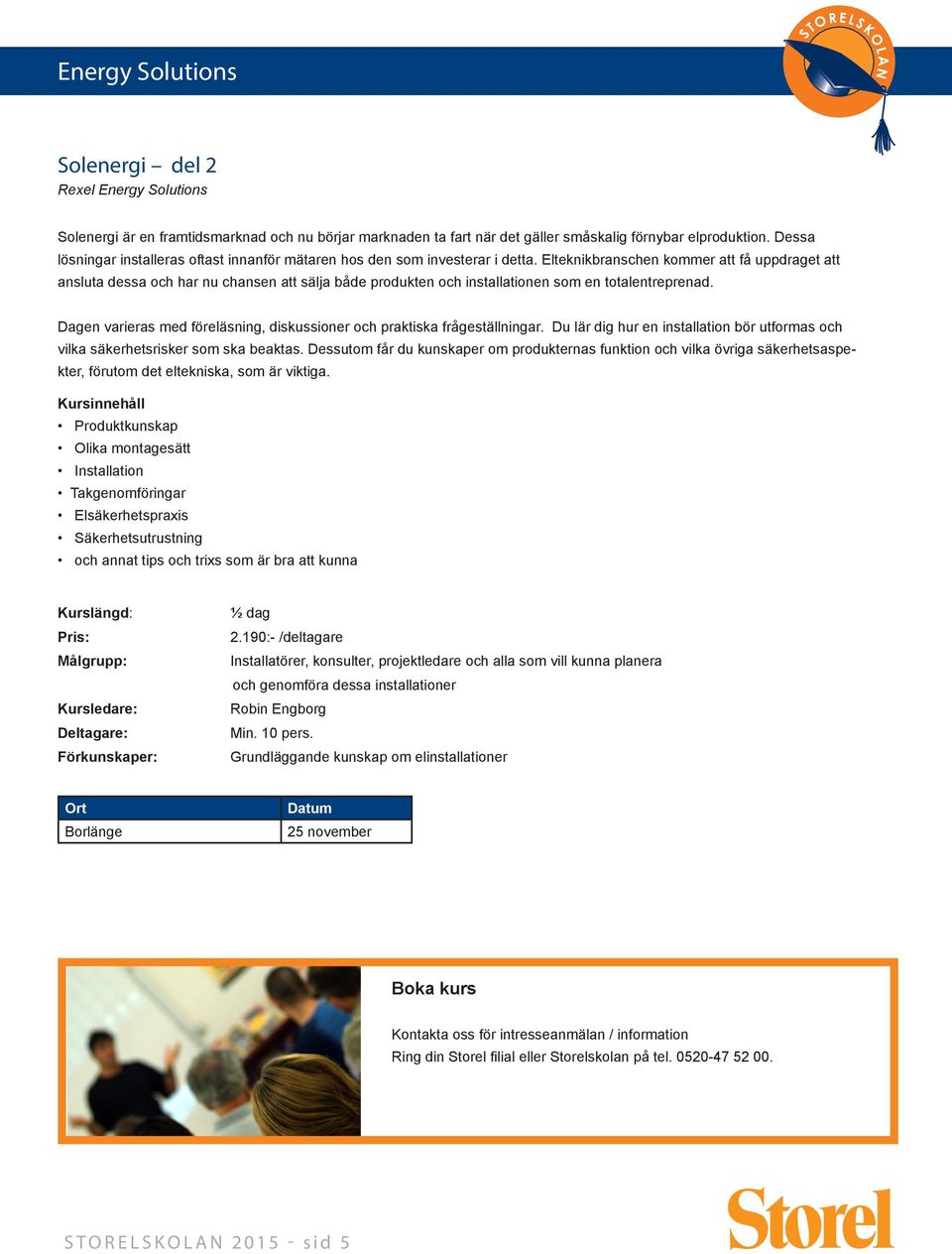 Elteknikbranschen kommer att få uppdraget att ansluta dessa och har nu chansen att sälja både produkten och installationen som en totalentreprenad.