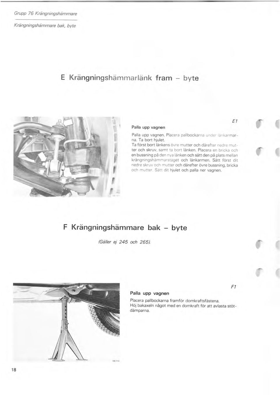 Placera en bri cka och en bussning på den nya länken och sätt den på plats mellan krängningshä mmarsta get och länkarmen.