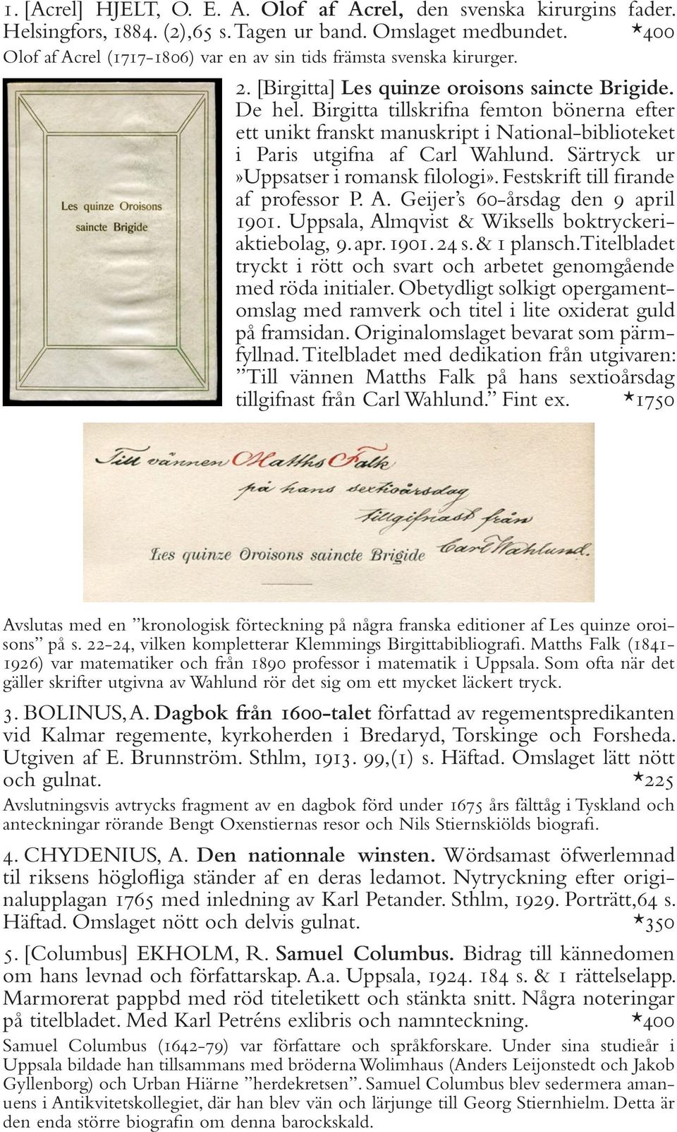 Birgitta tillskrifna femton bönerna efter ett unikt franskt manuskript i National-biblioteket i Paris utgifna af Carl Wahlund. Särtryck ur»uppsatser i romansk filologi».