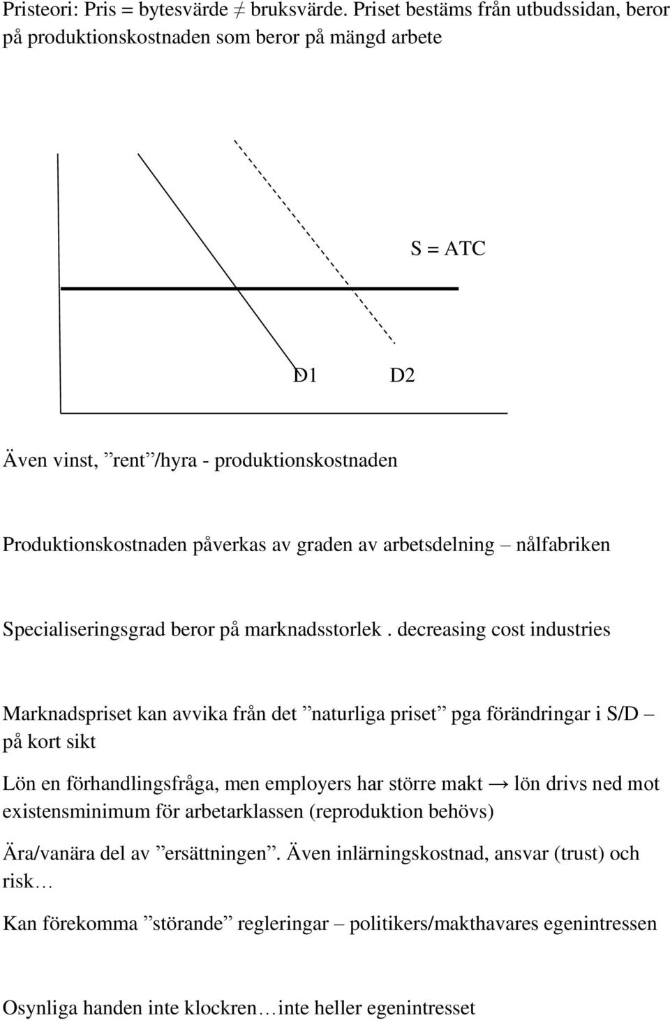 av arbetsdelning nålfabriken Specialiseringsgrad beror på marknadsstorlek.