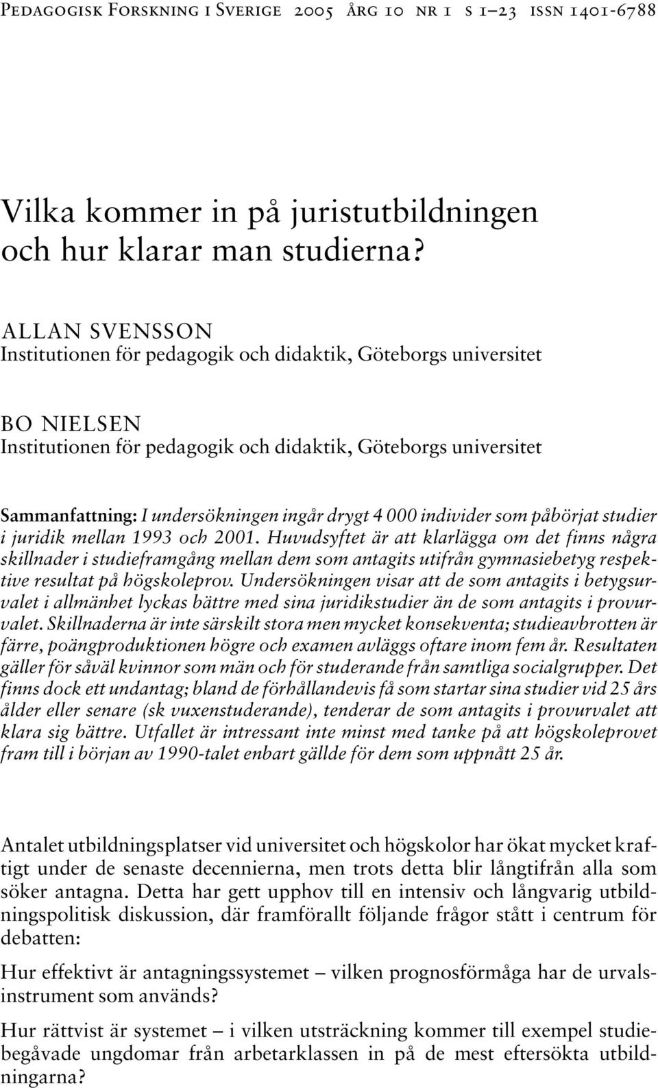 4 000 individer som påbörjat studier i juridik mellan 1993 och 2001.