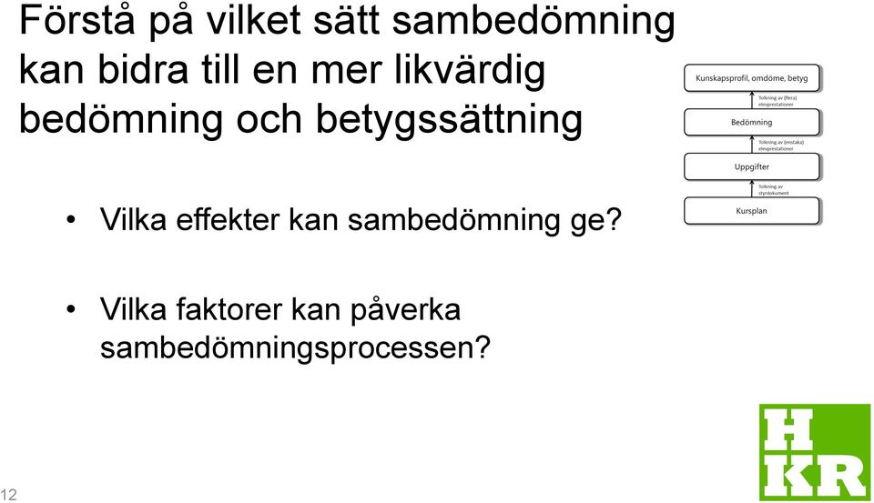 betygssättning Vilka effekter kan sambedömning