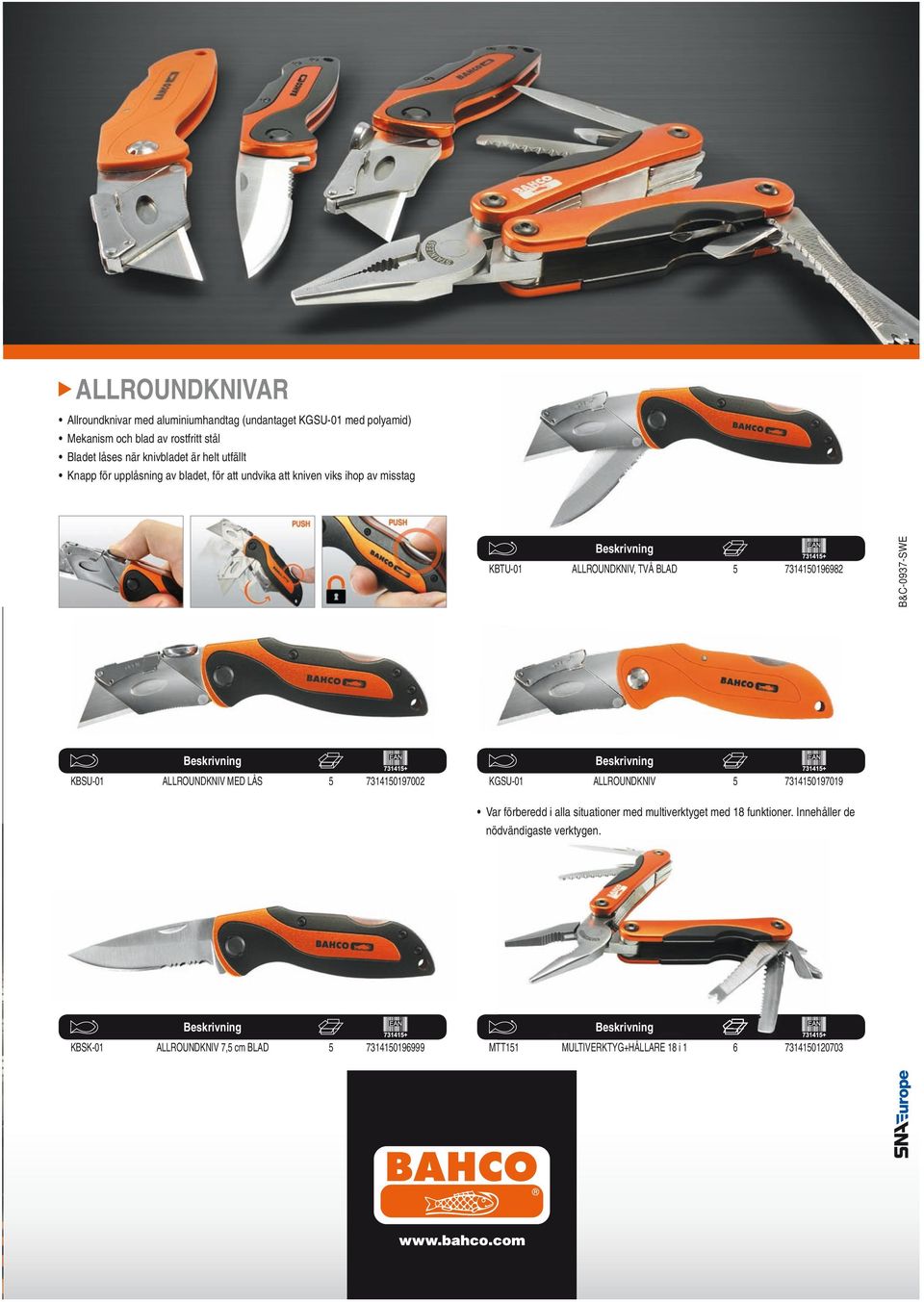 731410196982 B&C-0937-SWE KBSU-01 ALLROUNDKNIV MED LÅS 731410197002 KGSU-01 ALLROUNDKNIV 731410197019 Var förberedd i alla situationer med