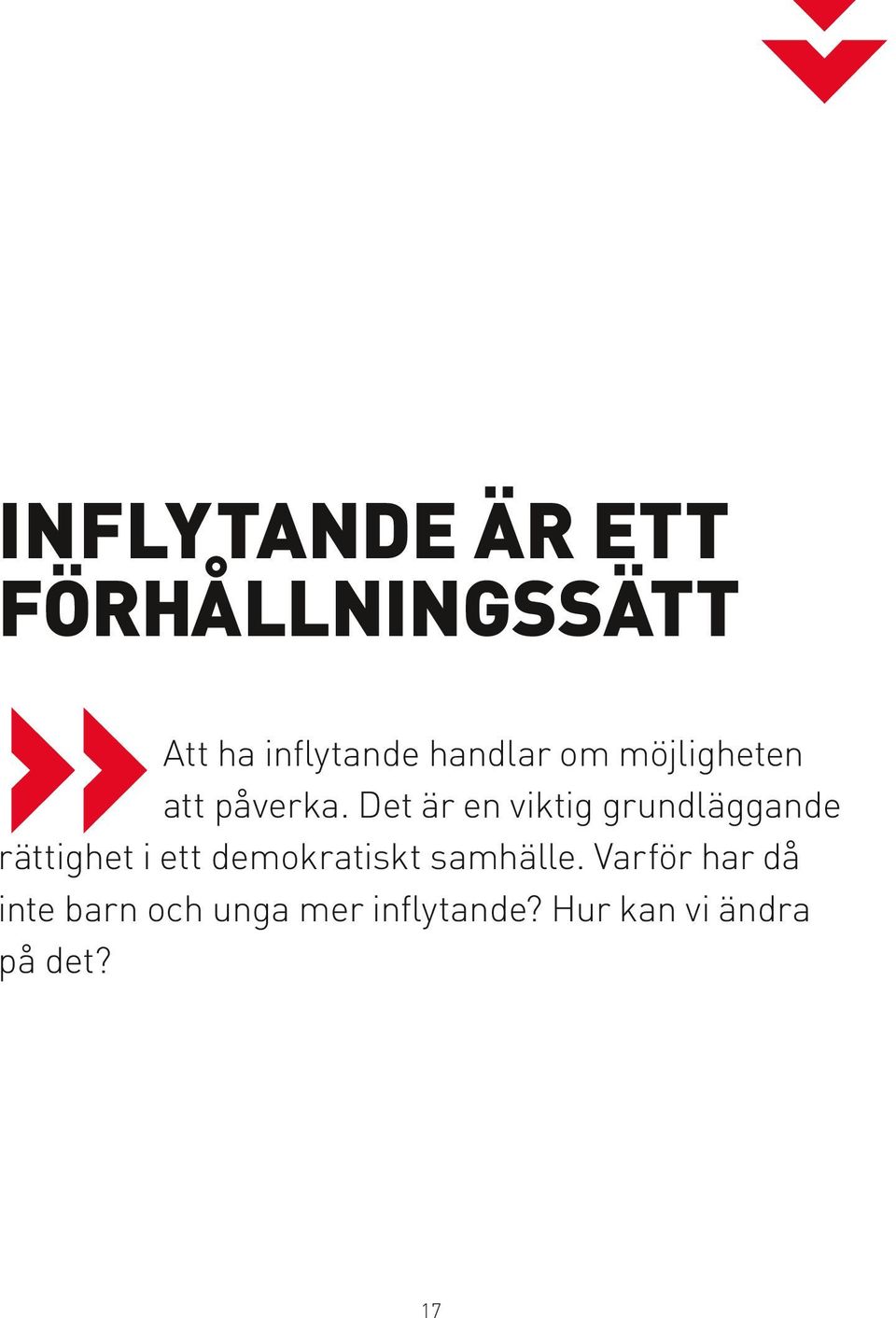 Det är en viktig grundläggande rättighet i ett