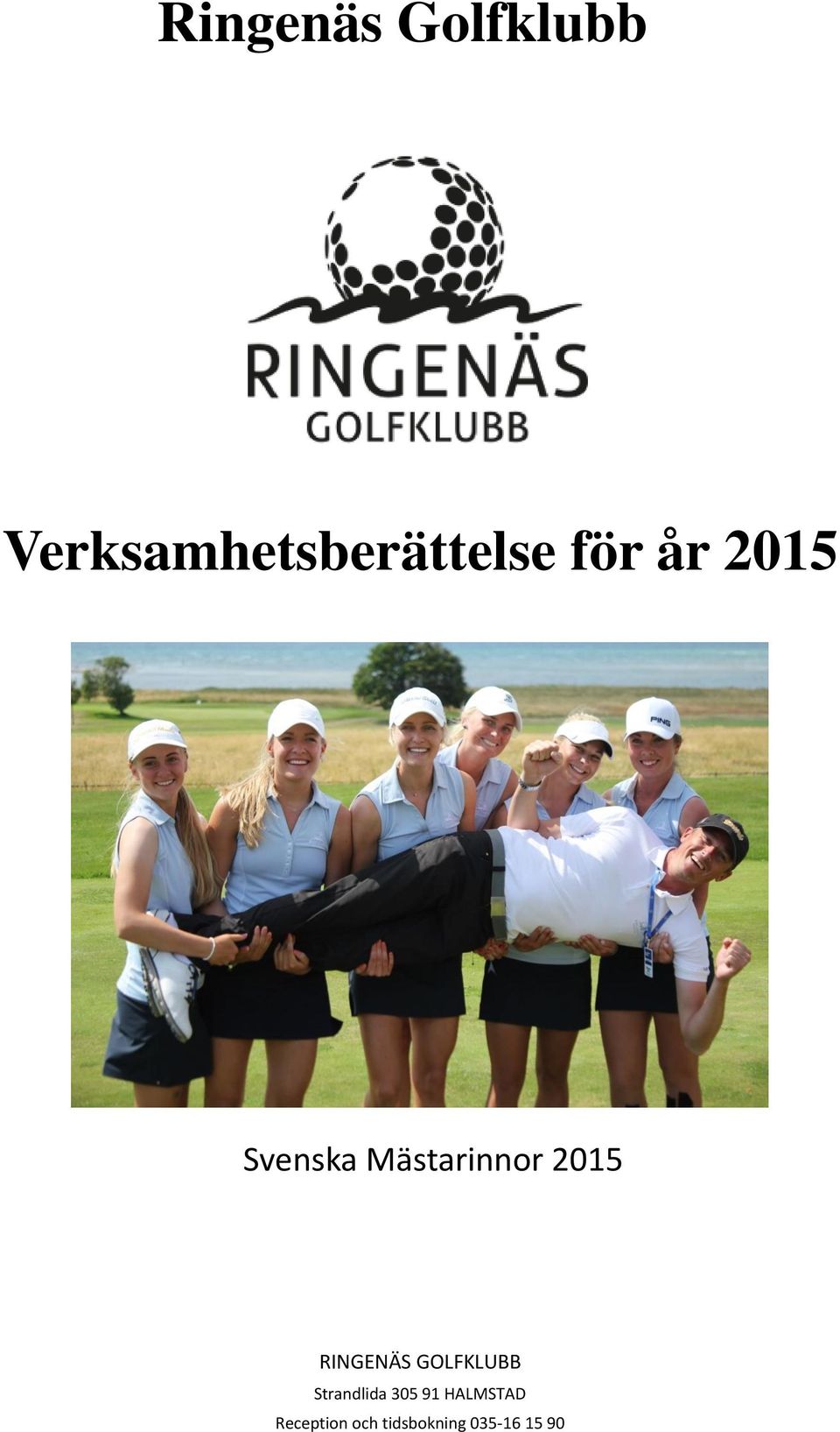 RINGENÄS GOLFKLUBB Strandlida 305 91