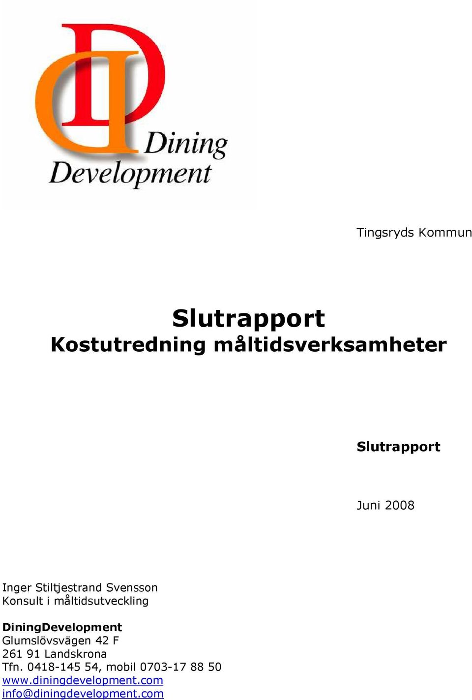 måltidsutveckling DiningDevelopment Glumslövsvägen 42 F 261 91