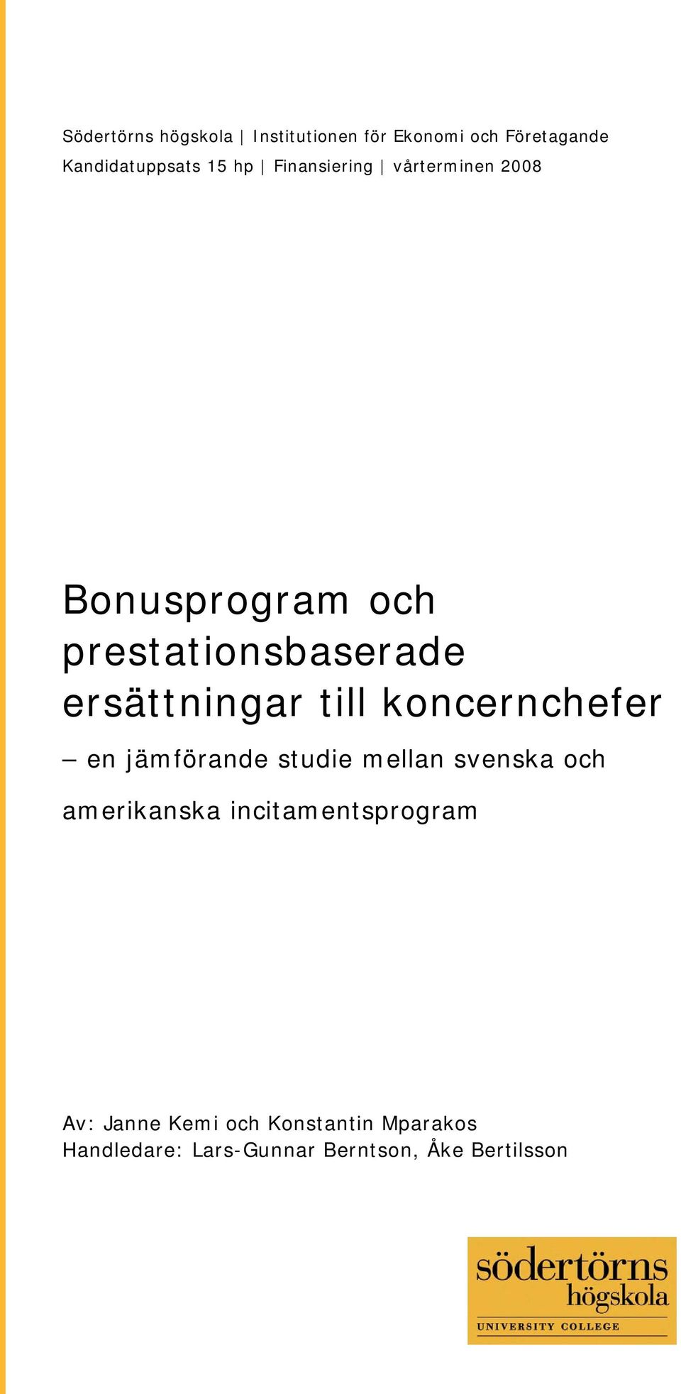 koncernchefer en jämförande studie mellan svenska och amerikanska incitamentsprogram