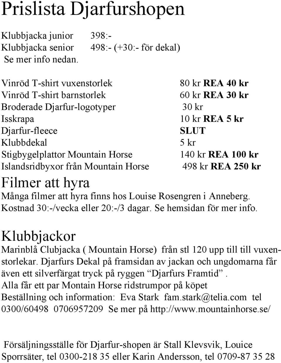 kr 60 kr REA 30 kr 30 kr 10 kr REA 5 kr SLUT 5 kr 140 kr REA 100 kr 498 kr REA 250 kr Filmer att hyra Många filmer att hyra finns hos Louise Rosengren i Anneberg.