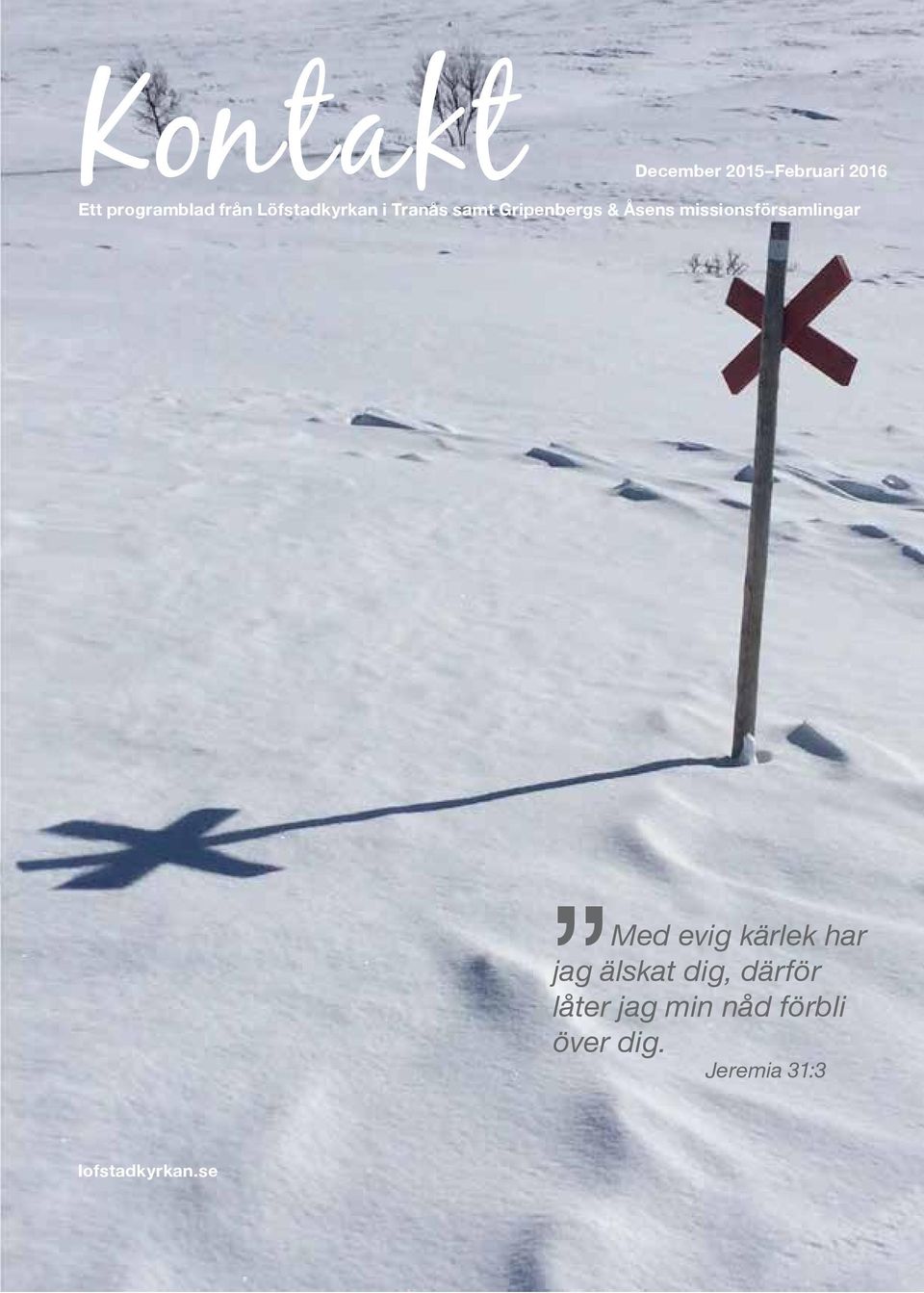 missionsförsamlingar Med evig kärlek har jag älskat dig,