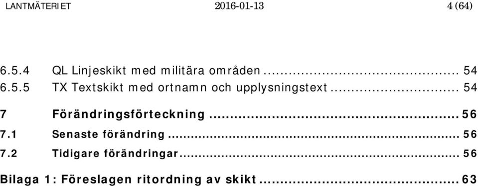 6.5.5 TX Textskikt med ortnamn och upplysningstext.