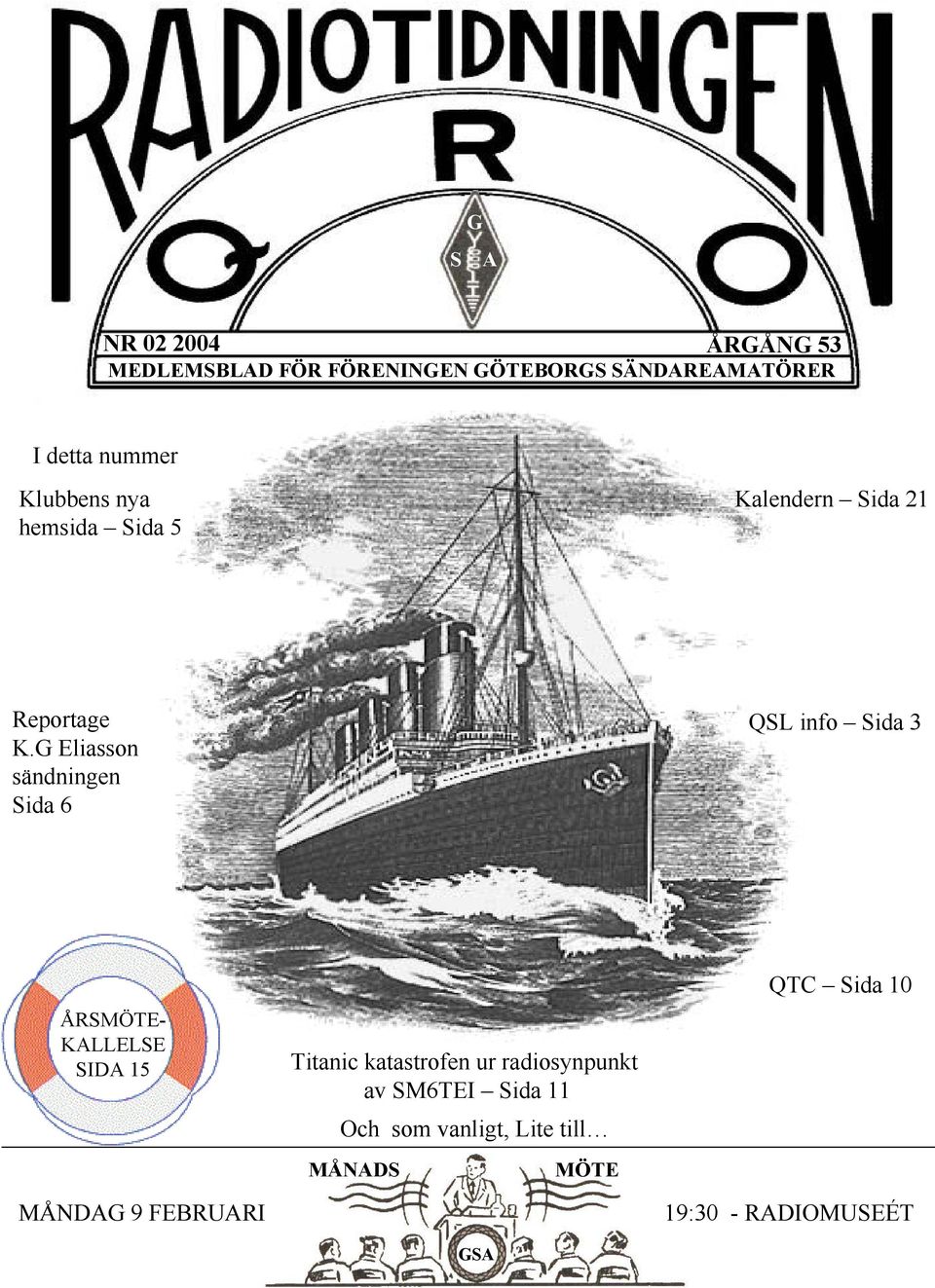 G Eliasson sändningen Sida 6 QSL info Sida 3 ÅRSMÖTE- KALLELSE SIDA 15 MÅNDAG 9 FEBRUARI