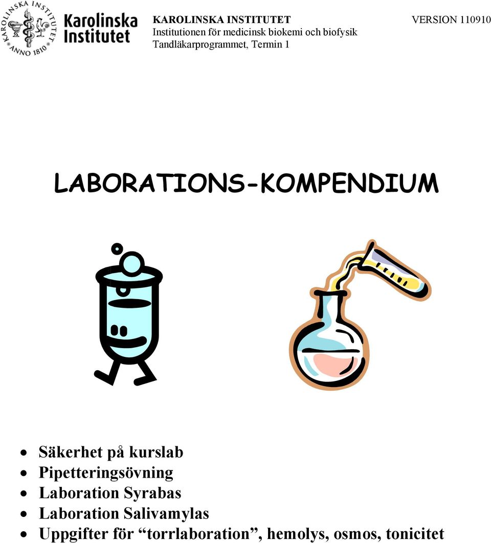 LABORATIONS-KOMPENDIUM Säkerhet på kurslab Pipetteringsövning