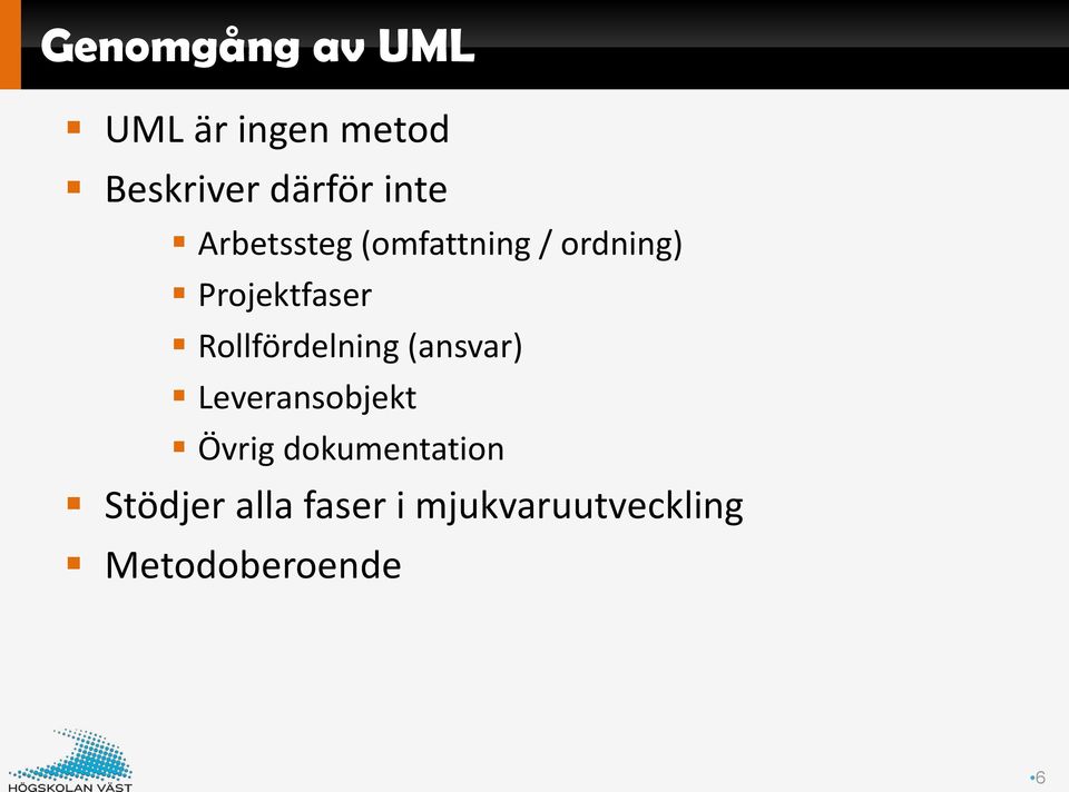 Rollfördelning (ansvar) Leveransobjekt Övrig