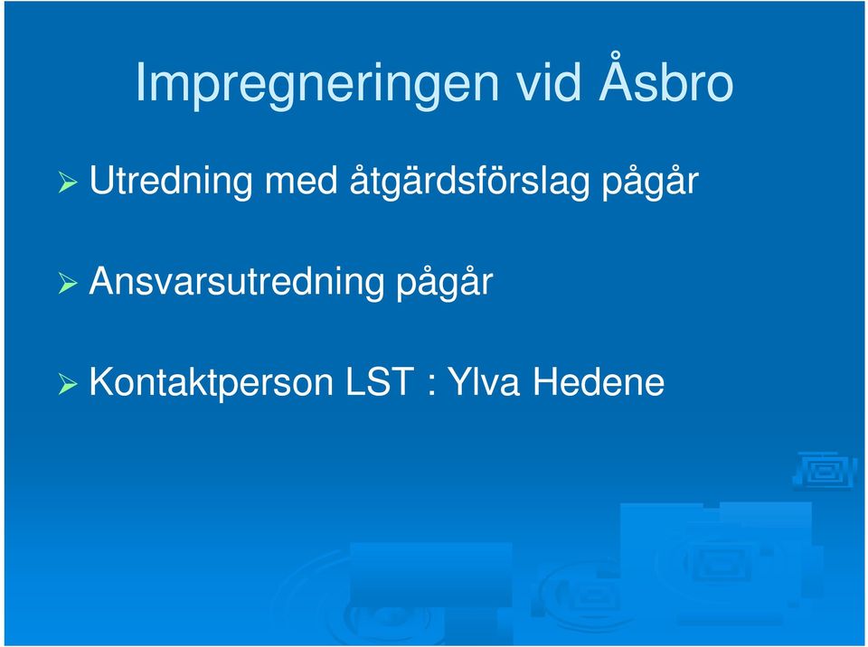 pågår Ansvarsutredning pågår