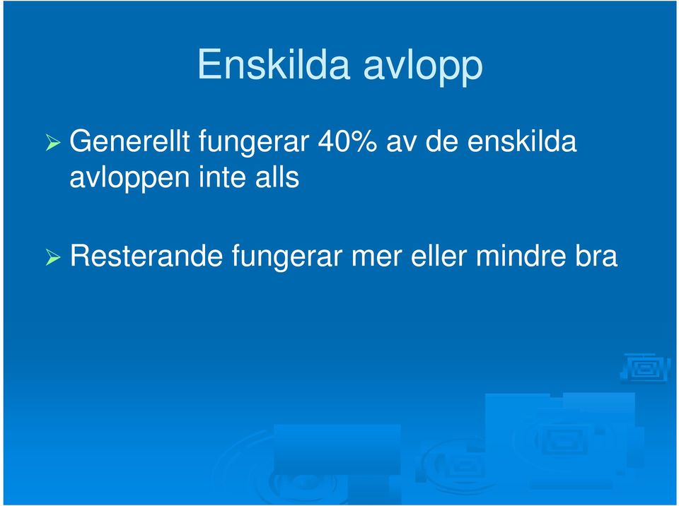 avloppen inte alls