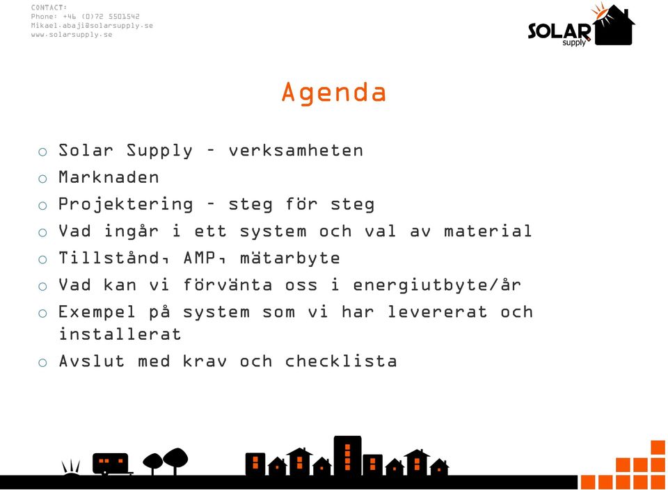 se Agenda Slar Supply verksamheten Marknaden Prjektering steg för steg Vad ingår