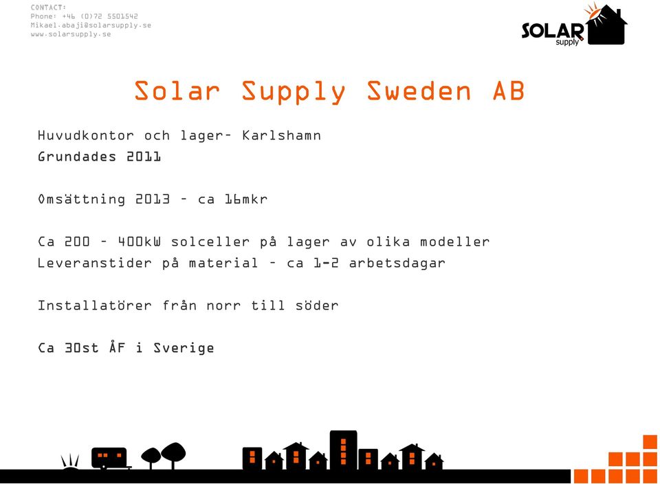 se Slar Supply Sweden AB Huvudkntr ch lager Karlshamn Grundades 2011