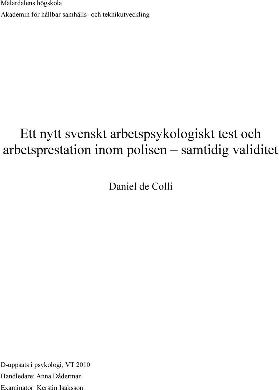 arbetsprestation inom polisen samtidig validitet Daniel de Colli