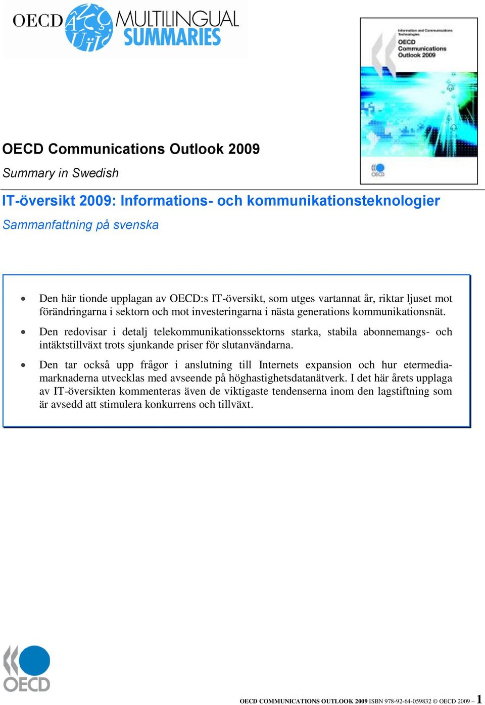 Den redovisar i detalj telekommunikationssektorns starka, stabila abonnemangs- och intäktstillväxt trots sjunkande priser för slutanvändarna.