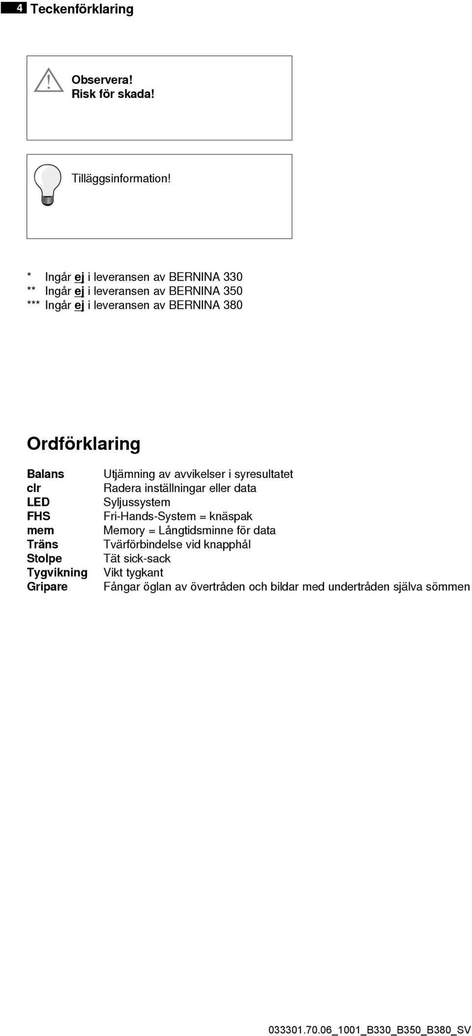 Ordförklaring Balans clr LED FHS mem Träns Stolpe Tygvikning Gripare Utjämning av avvikelser i syresultatet Radera inställningar