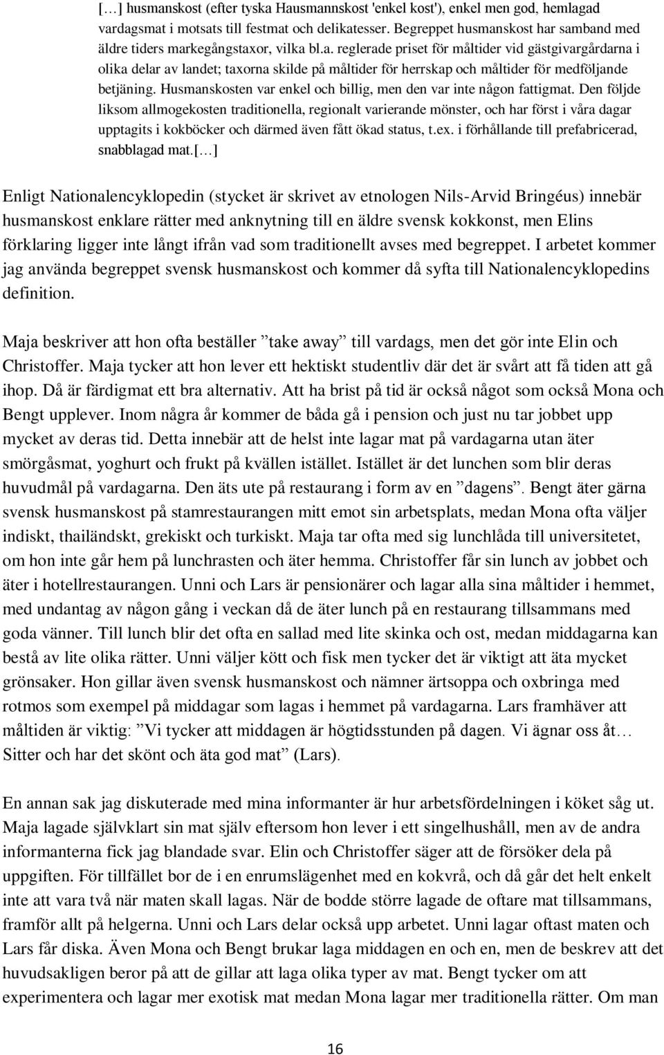 Husmanskosten var enkel och billig, men den var inte någon fattigmat.