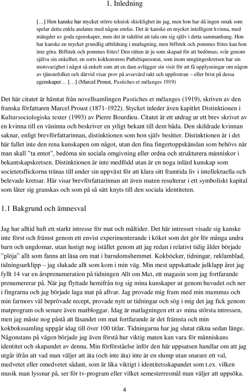 Hon har kanske en mycket grundlig utbildning i matlagning, men biffstek och pommes frites kan hon inte göra. Biffstek och pommes frites!