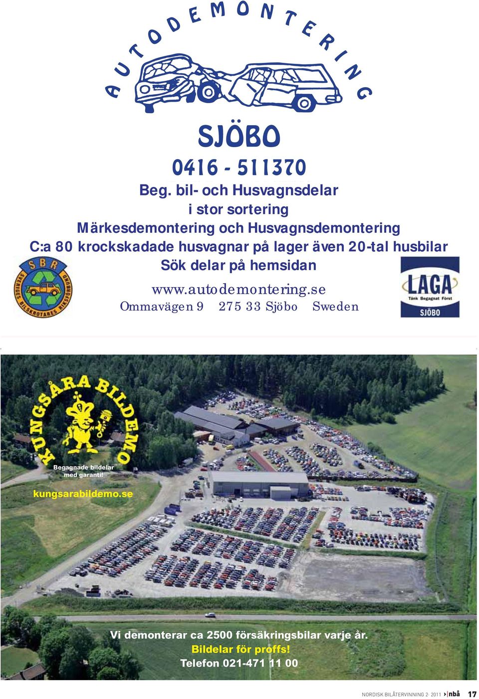 se Ommavägen 9 275 33 Sjöbo Sweden Begagnade bildelar med garanti! kungsarabildemo.