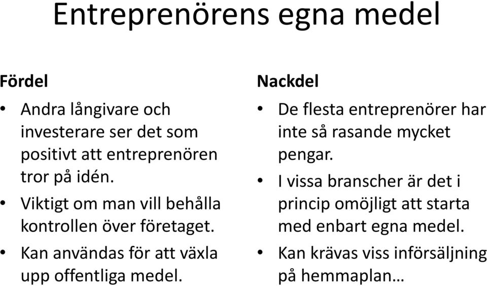 Kan användas för att växla upp offentliga medel.