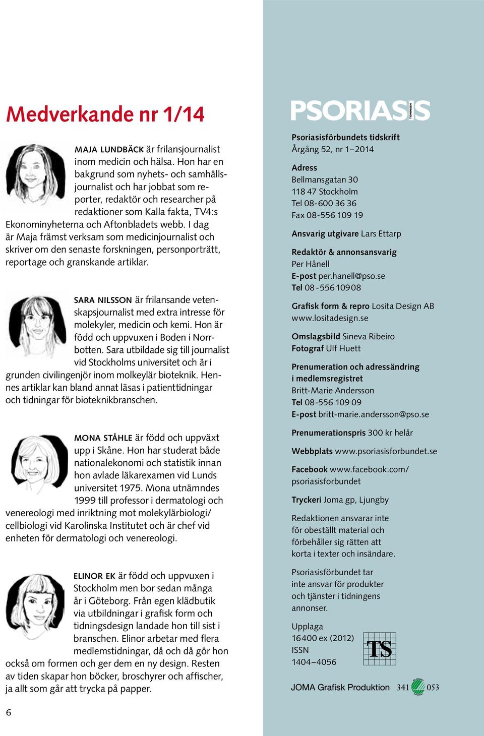 I dag är Maja främst verksam som medicinjournalist och skriver om den senaste forskningen, personporträtt, reportage och granskande artiklar.