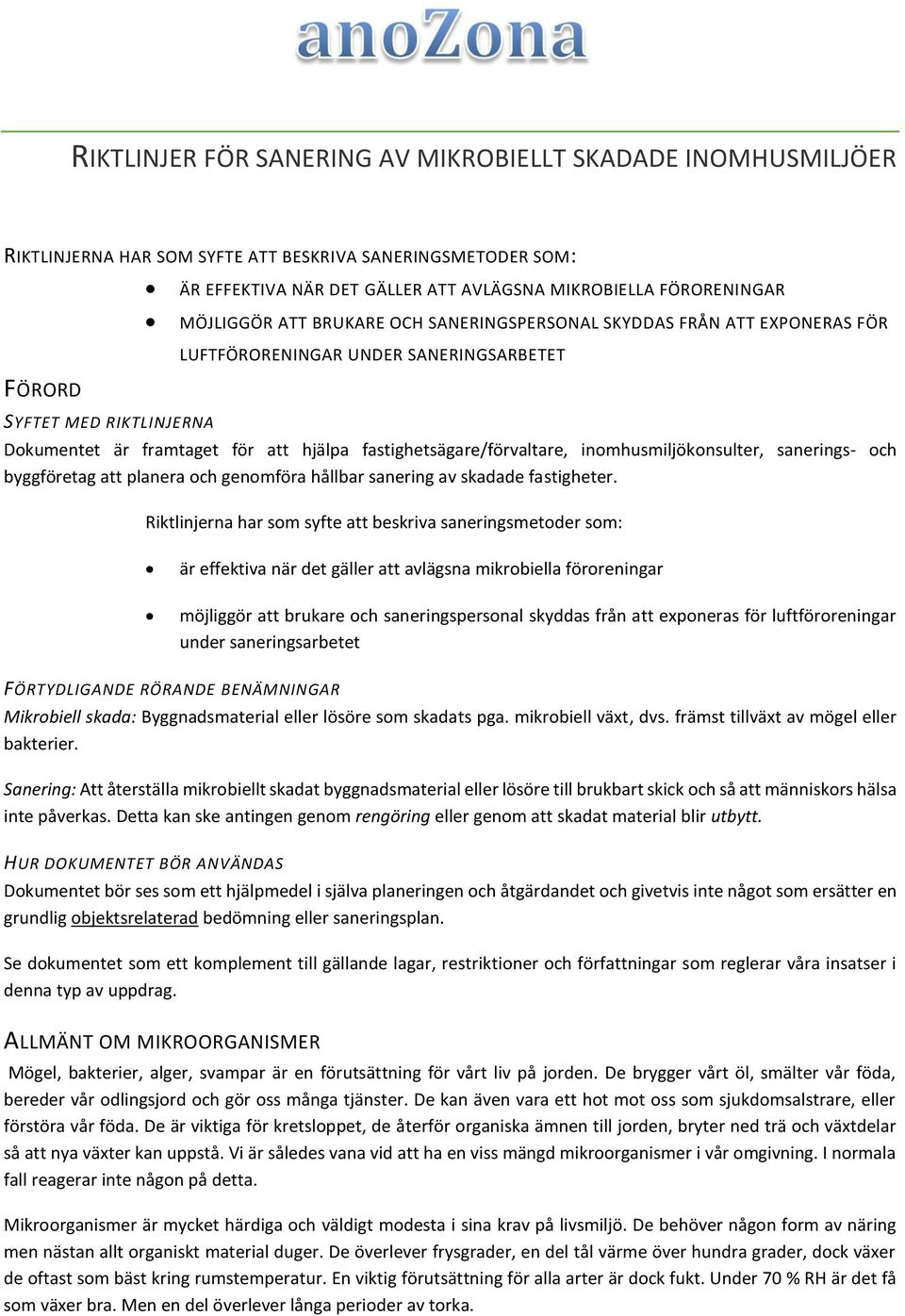 byggföretag att planera ch genmföra hållbar sanering av skadade fastigheter.