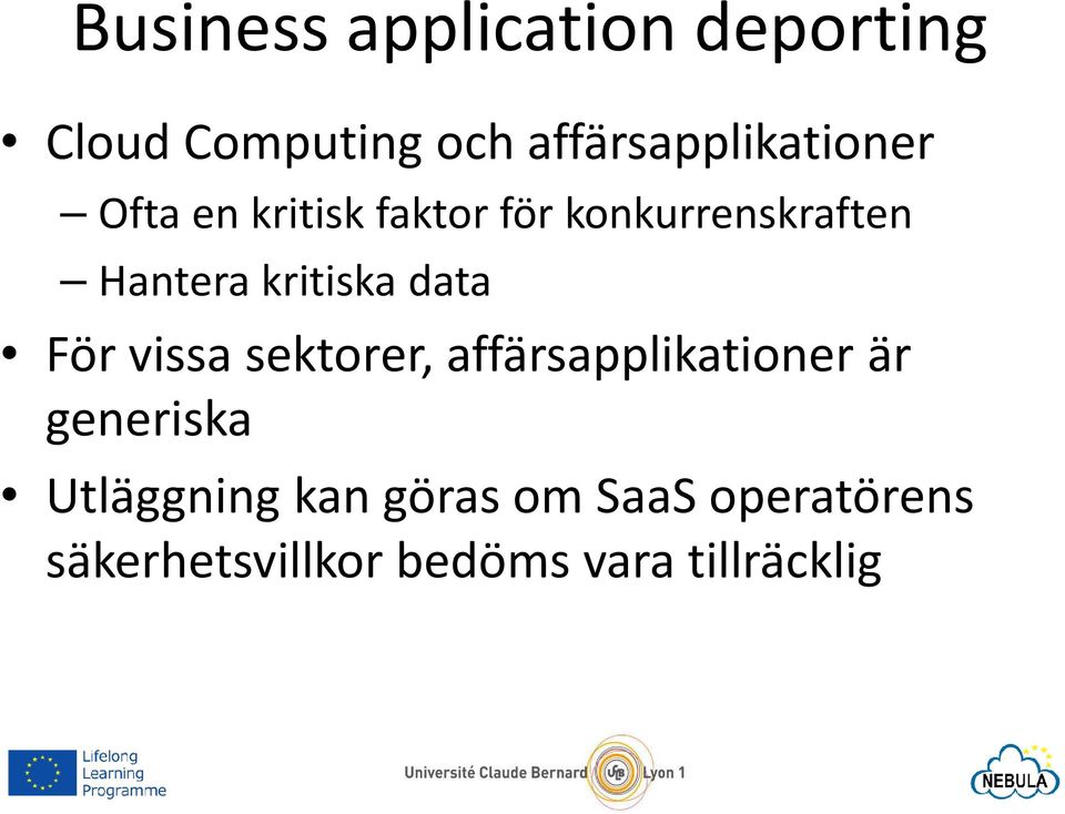 Hantera kritiska data För vissa sektorer, affärsapplikationer är