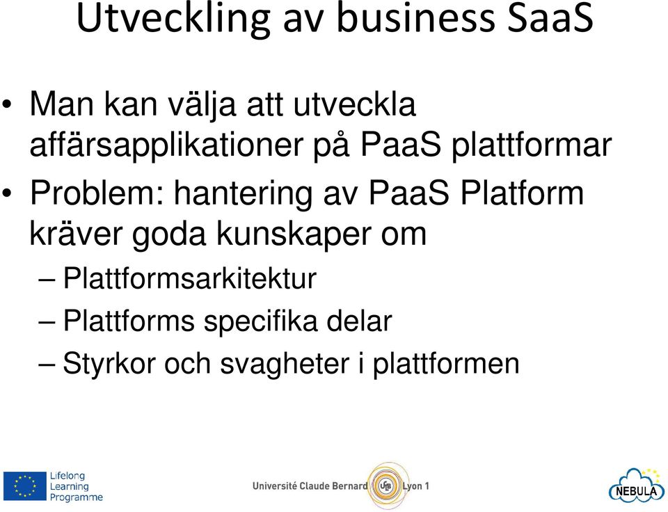 av PaaS Platform kräver goda kunskaper om