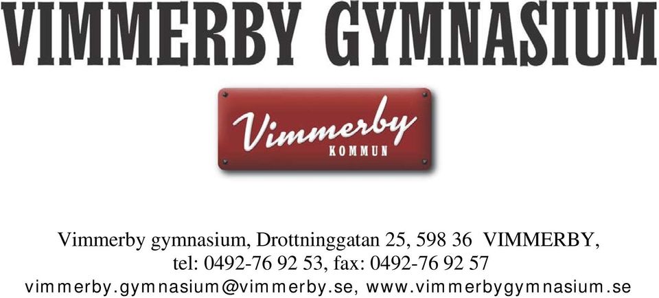 53, fax: 0492-76 92 57 vimmerby.