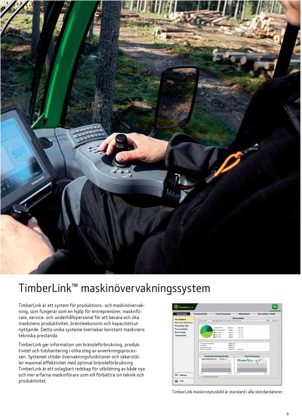 TimberLink ger information om bränsleförbrukning, produktivitet och tidshantering i olika steg av avverkningsprocessen.