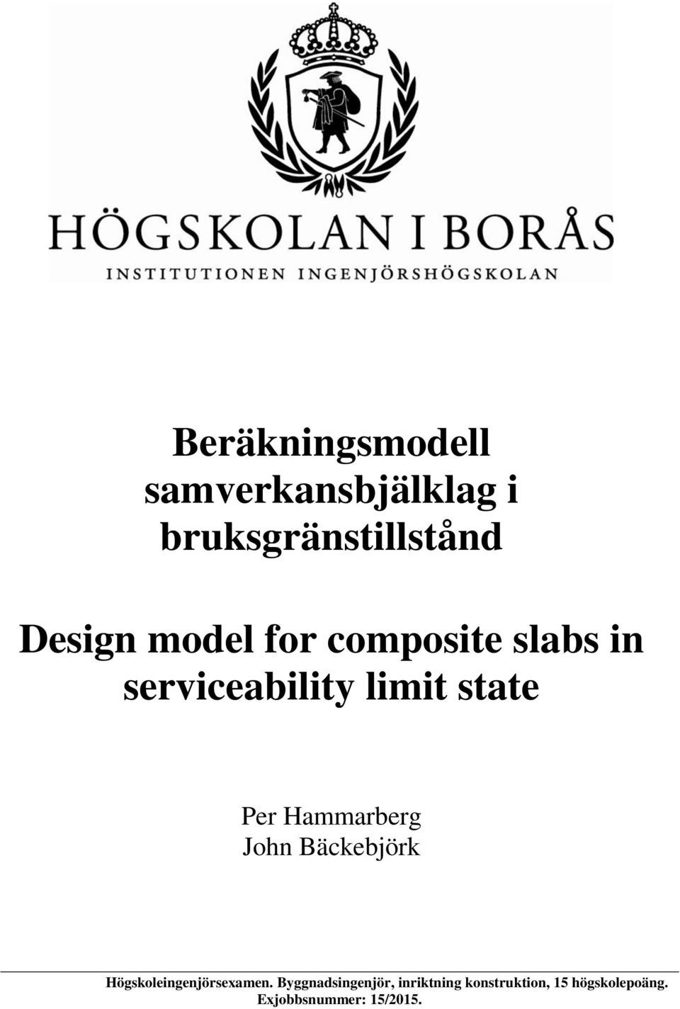 Hammarberg John Bäckebjörk Högskoleingenjörsexamen.