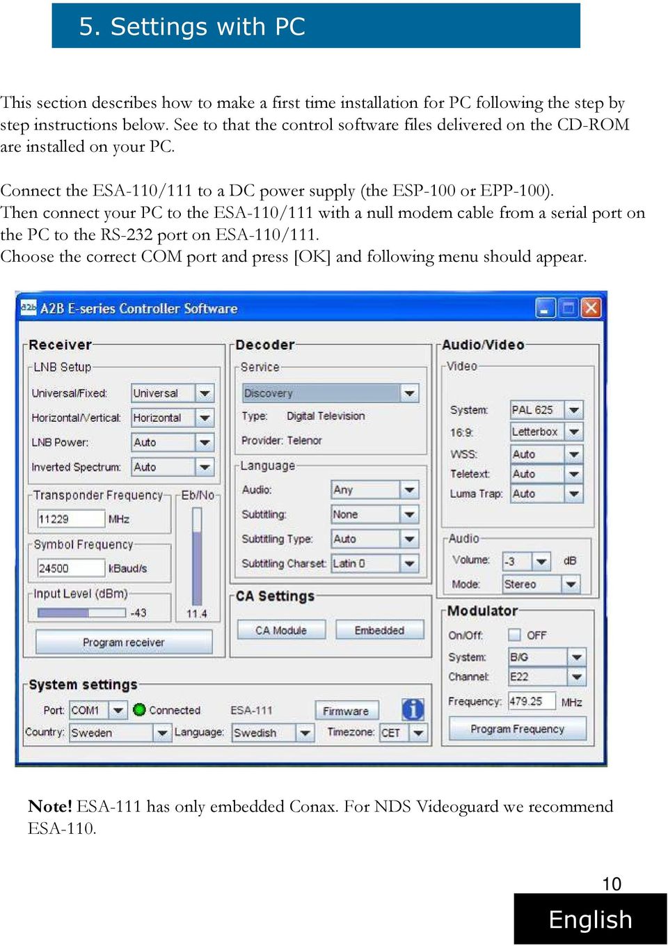 Connect the ESA-110/111 to a DC power supply (the ESP-100 or EPP-100).