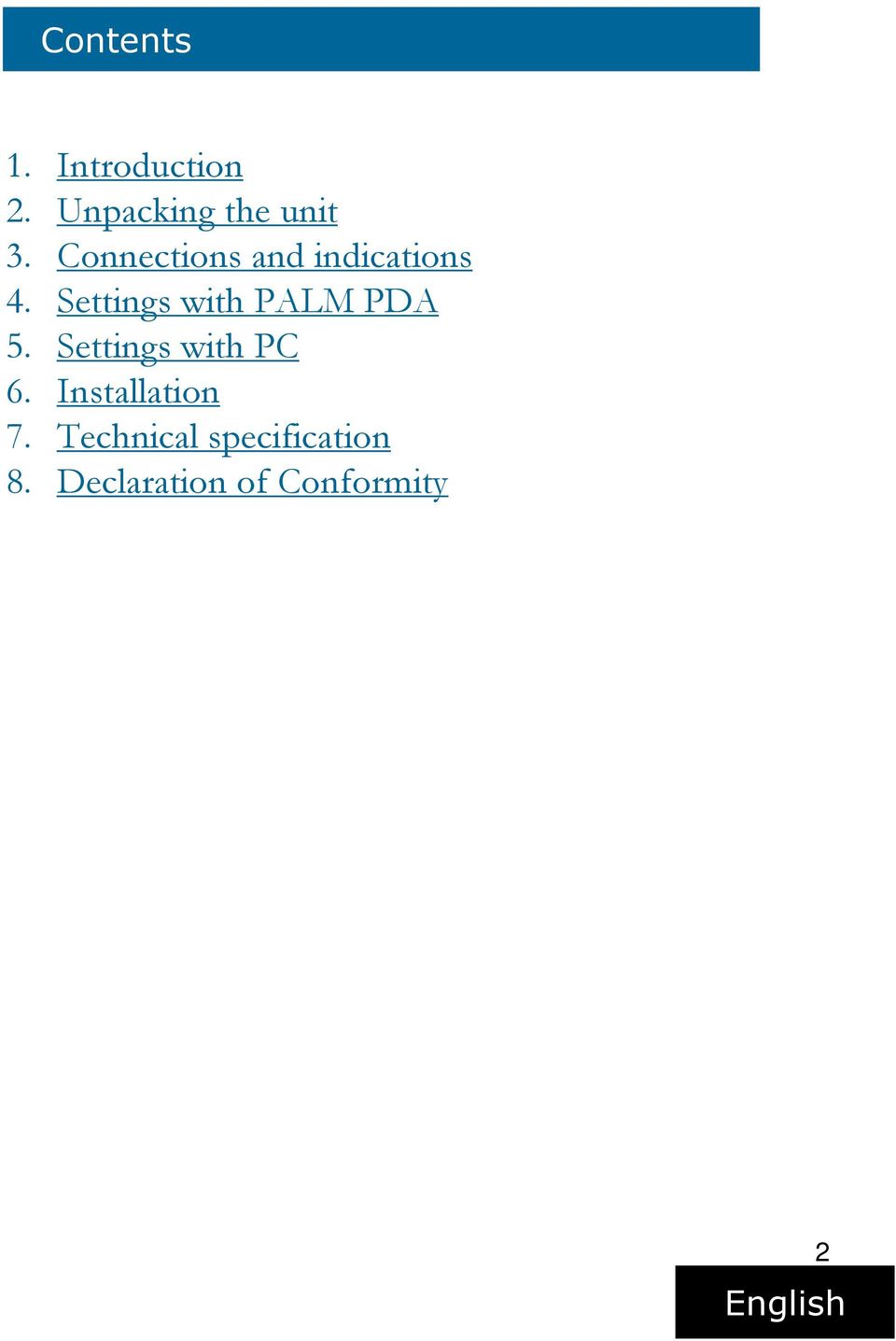 Settings with PALM PDA 5. Settings with PC 6.