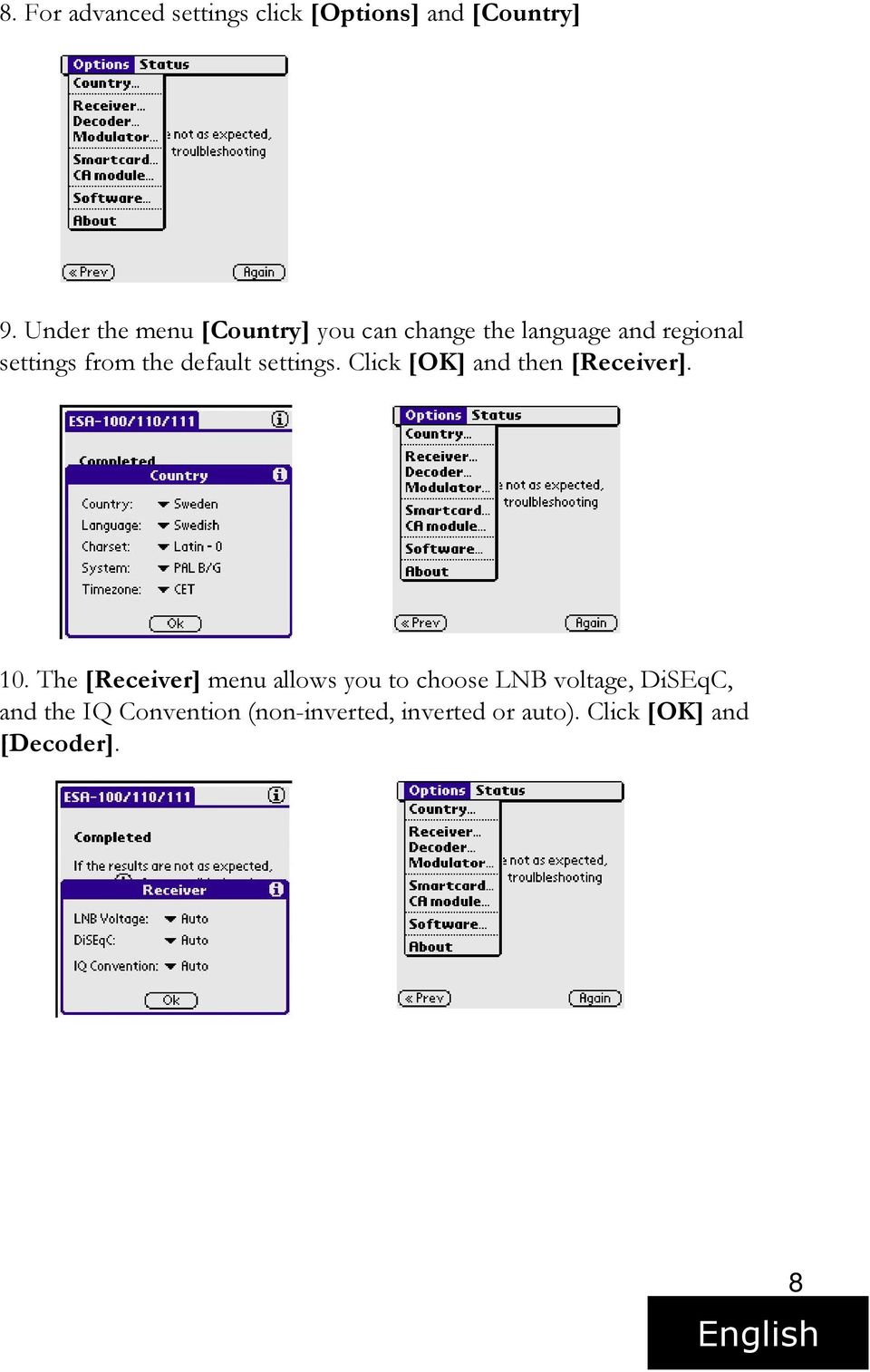 default settings. Click [OK] and then [Receiver]. 10.