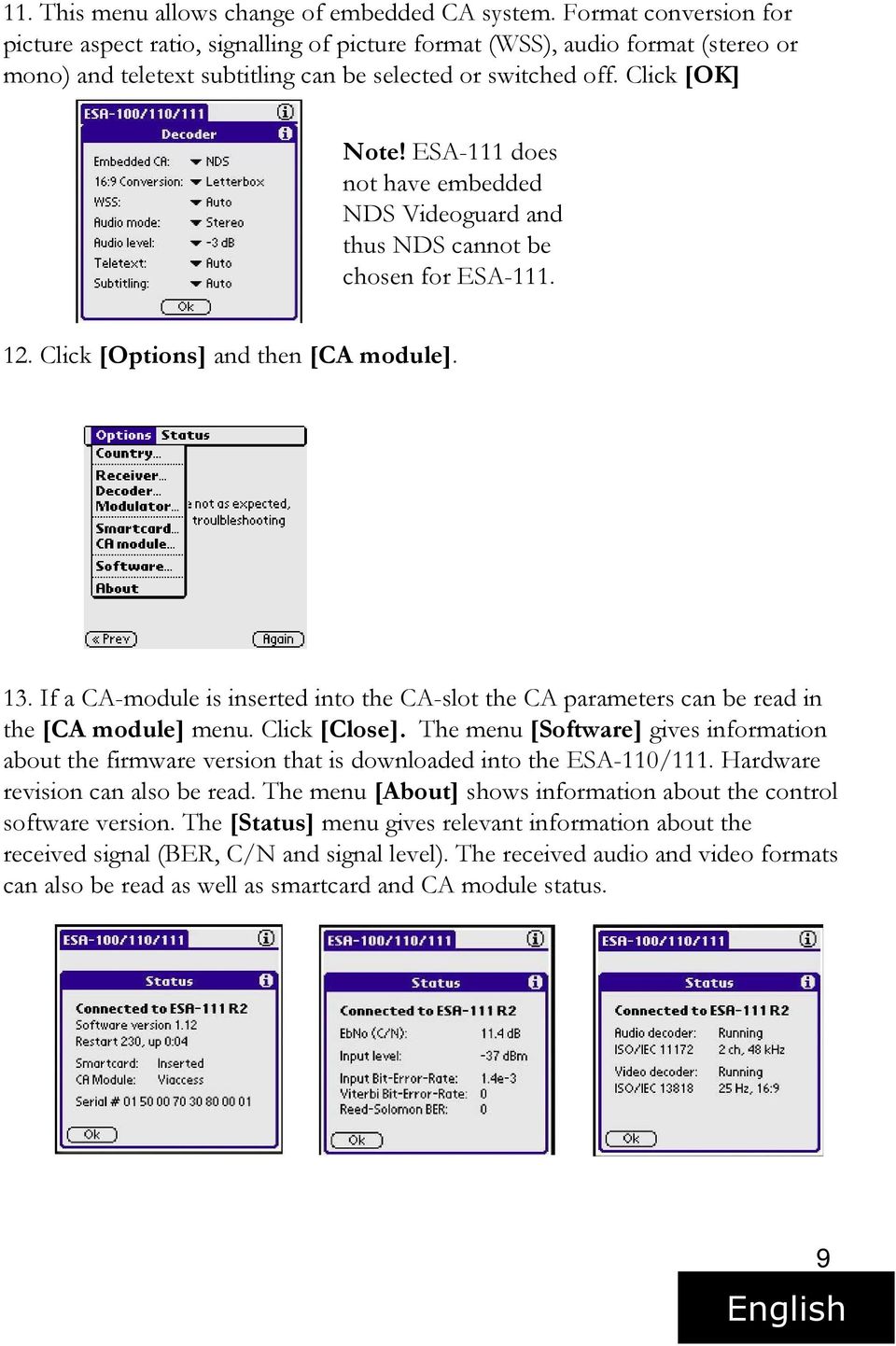 ESA-111 does not have embedded NDS Videoguard and thus NDS cannot be chosen for ESA-111. 12. Click [Options] and then [CA module]. 13.