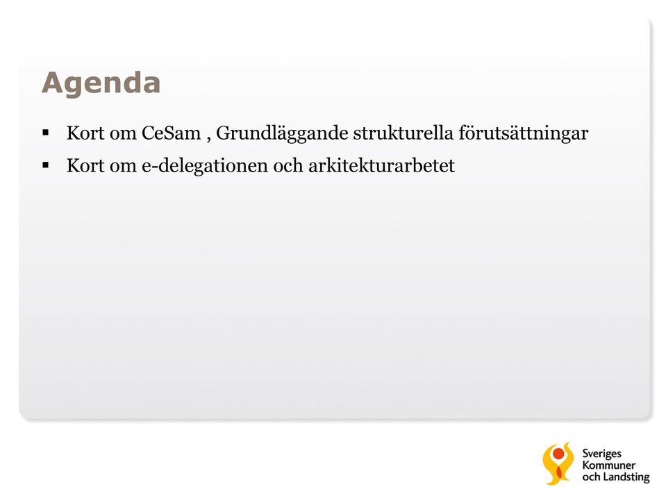 förutsättningar Kort om
